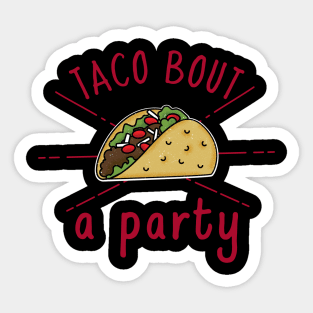 Taco bout a Party Sticker